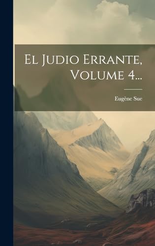 El Judio Errante, Volume 4... (Spanish Edition) by Eugène Sue