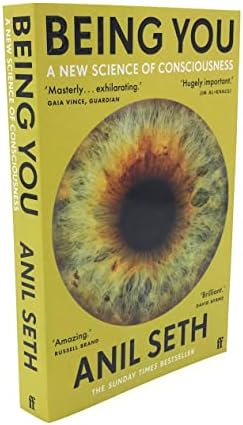 Being You: A New Science of Consciousness (The Sunday Times Bestseller) by Anil Seth