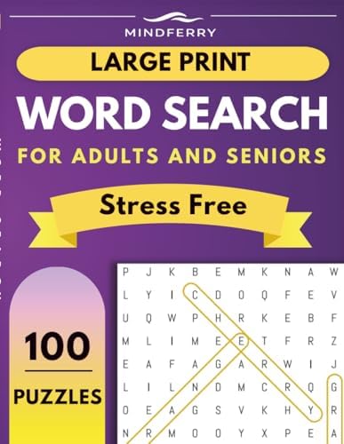 Stress Free Large Print Word Search for Seniors: 100 Easy Puzzles • Relax Your Mind • Large Print 8.5x11 for Comfort & Clarity (Mindferry Large Print Puzzle Collection) by Charles Mindferry