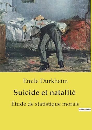 Suicide et natalité: Étude de statistique morale (French Edition) by Emile Durkheim