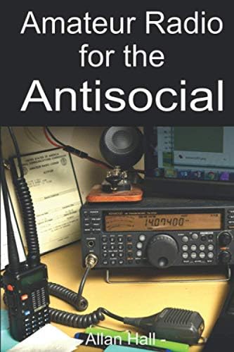 Amateur Radio for the Antisocial: It’s not all about the ragchew by Allan Hall