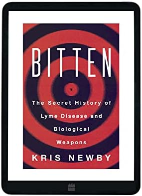 Bitten: The Secret History of Lyme Disease and Biological Weapons by Kris Newby