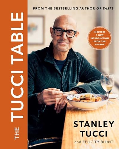 The Tucci Table: Cooking With Family and Friends by Stanley Tucci