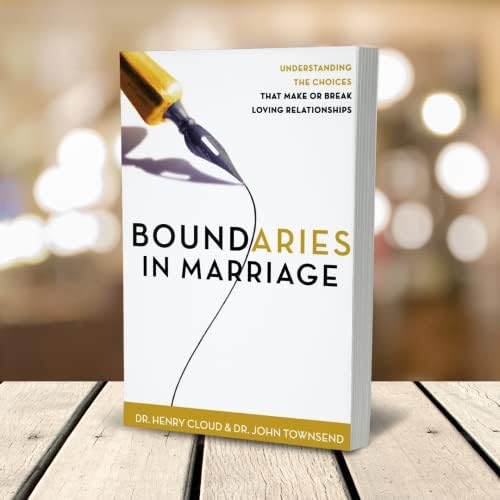 Boundaries in Marriage: Understanding the Choices That Make or Break Loving Relationships by Henry Cloud