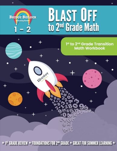 Blast Off to 2nd Grade Math: 1st to 2nd Grade Transition Math Workbook (Bridge Builder Learning Series) by EDventure Learning