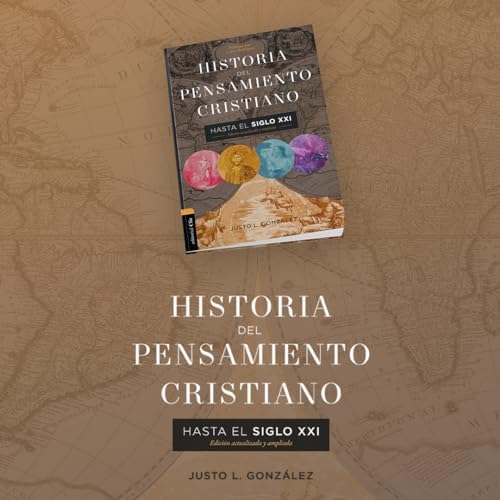 Historia del pensamiento cristiano hasta el siglo XXI: Edición actualizada y ampliada (Colección historia) (Spanish Edition) by Justo L. González