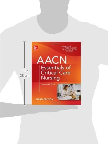 AACN Essentials of Critical Care Nursing by Suzanne M. Burns
