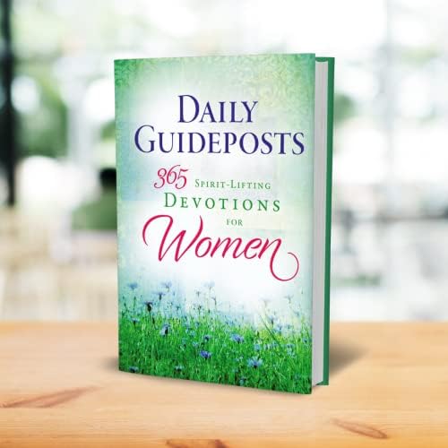 Daily Guideposts 365 Spirit-Lifting Devotions for Women: Inspirational Christian Guidance for Women of All Ages and Walks of Life by Guideposts