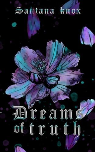 Dreams of Truth: A Dark Romantasy novella by Santana Knox