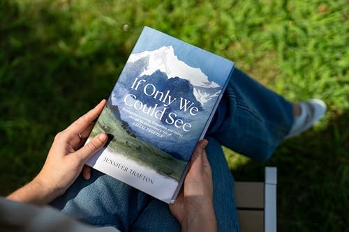 If Only We Could See: Reimagining Creativity, Compassion, and Calling through the Extraordinary Life of Lilias Trotter by Jennifer Trafton