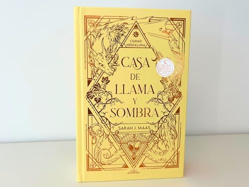 Casa de llama y sombra (Edición especial limitada cantos pintados) / House o f Flame and Shadow (Special Limited Edition Srayed Edges) (CIUDAD MEDIALUNA) (Spanish Edition) by Sarah J. Maas