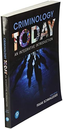 Criminology Today: An Integrative Introduction by Frank Schmalleger