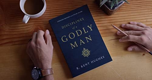 Disciplines of a Godly Man (Updated Edition) by R. Kent Hughes