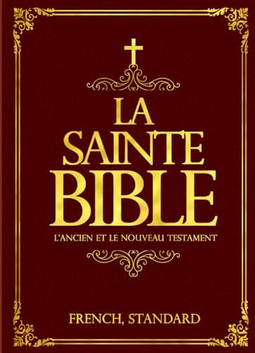 La Bible : La Sainte Bible Catholique Ancien et Nouveau Testament (French Edition) - Le Jour du Seigneur: La Parole de lumière et de vie vient dans ... que Dieu a scellée avec les hommes. by livre jesus