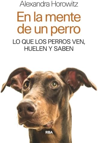 En la mente de un perro (Spanish Edition) by Alejandra Horowitz