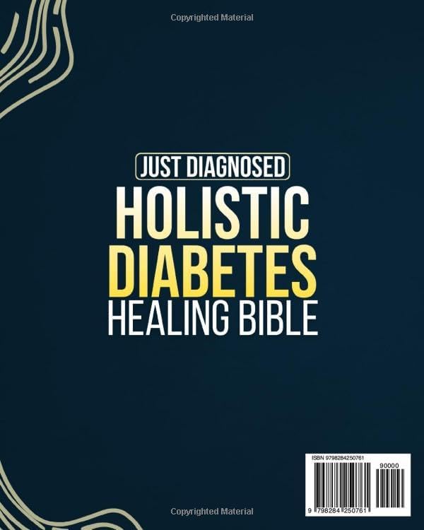 Just Diagnosed: Holistic Diabetes Healing Bible: All-in-one Guide with a 30-Day Plan Built on the C.O.N.T.R.O.L. Protocol to Stabilize Blood Sugar, Reduce Inflammation, Lose Weight, and Regain Energy by Claire Mary Peterson