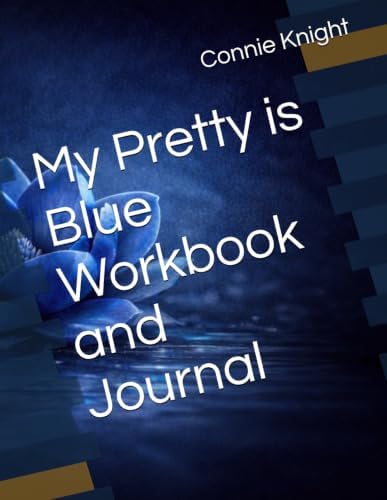 My Pretty is Blue Workbook and Journal by Connie Knight