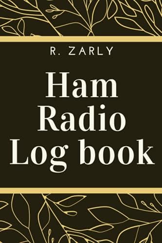Amateur Radio Logbook: Amateur Ham Radio Station Log Book; HAM Radio Log Book; Logbook for Ham Radio Operators; Amateur Radio Operator Station Log ... ... Radio-Wave Frequency & Power Test Logbook by R. Zarly