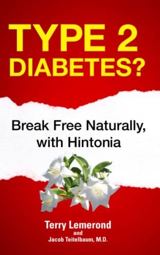Type 2 Diabetes?: Break Free Naturally, with Hintonia by Terry Lemerond