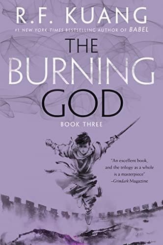 The Burning God: An Epic Fantasy of War, Magic, and Mythology in a High-Conflict World from Bestselling Author R. F. Kuang (The Poppy War Book 3) by R. F. Kuang