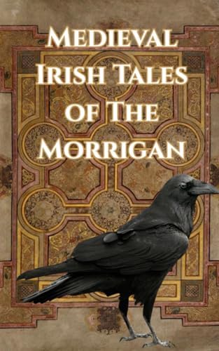 Medieval Irish Tales of The Morrigan by Vernon O'Rourke
