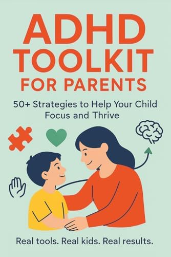 ADHD Toolkit for Parents: 50+ Strategies to Help Your Child Focus and Thrive by Sawicki's Bookshelf
