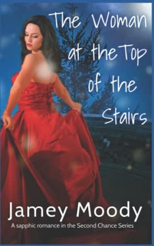 The Woman at the Top of the Stairs (Second Chance Series) by Jamey Moody