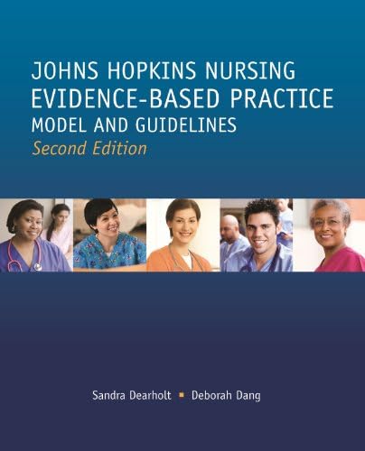 Johns Hopkins Nursing Evidence-Based Practice: Model and Guidelines by R.N. Dearholt, Sandra L.