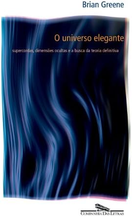 Universo Elegante, O by Brian Greene