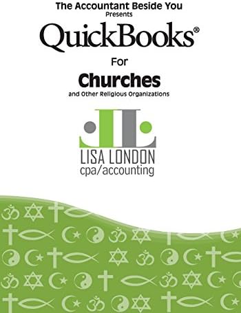 QuickBooks for Churches and Other Religious Organizations (The Accountant Beside You) by Lisa London