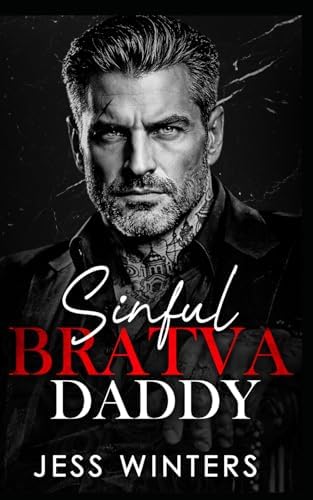 Sinful Bratva Daddy: An Age Gap Fake Fiancée Enemies to Lovers Romance (Wicked Bratva Daddies) by Jess Winters