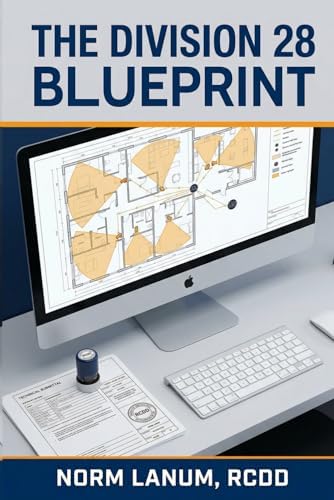 The Division 28 Blueprint: The Division 28 Phase-by-Phase Playbook for ICT Designers Who Are Done Making Costly Mistakes and Ready to Deliver Clean, Coordinated Electronic Security Projects Every Time by Norm Lanum RCDD