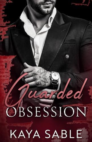 Guarded Obsession: A Mafia Enemies to Lovers, Forced Proximity Romance (Enduring Vendettas) by Kaya Sable