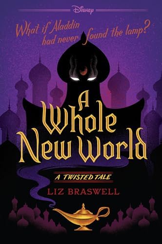 A Whole New World: A Twisted Tale by Liz Braswell