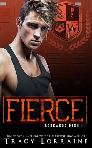 FIERCE: A High School Enemies to Lovers Romance (Rosewood High) by Tracy Lorraine