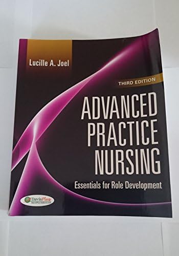 Advanced Practice Nursing: Essentials of Role Development by Lucille A. Joel EdD APN FAAN