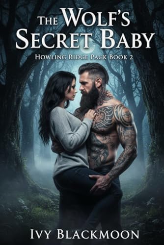 The Wolf's Secret Baby: A Shifter Werewolf Romance (The Howling Ridge Pack) by Ivy Blackmoon