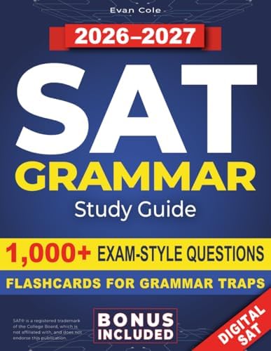 SAT Grammar Study Guide: Boost Your SAT Grammar Score and Stay 100% Ready for the New Digital Exam | Master Every Rule, Outsmart Tough Traps, and ... (Evan Cole Digital SAT English Study Guides) by Evan Cole