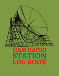 Ham Radio Station Log Book: Amateur Radio Log Book, Ham Radio Log Book Template, Ham Radio Contact Log, Ham Radio Logbook Template. by AR Dreams Publishing House