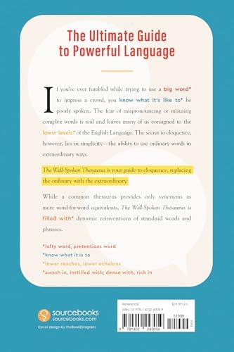 The Well-Spoken Thesaurus: The Most Powerful Ways to Say Everyday Words and Phrases (A Vocabulary Builder for Adults to Improve Your Writing and Speaking Communication Skills) by Tom Heehler