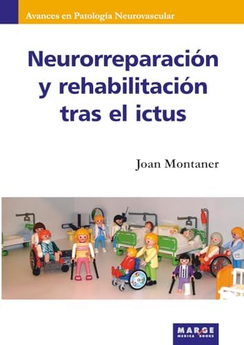 Neurorreparación y rehabilitación tras el ictus (Spanish Edition) by Joan Montaner