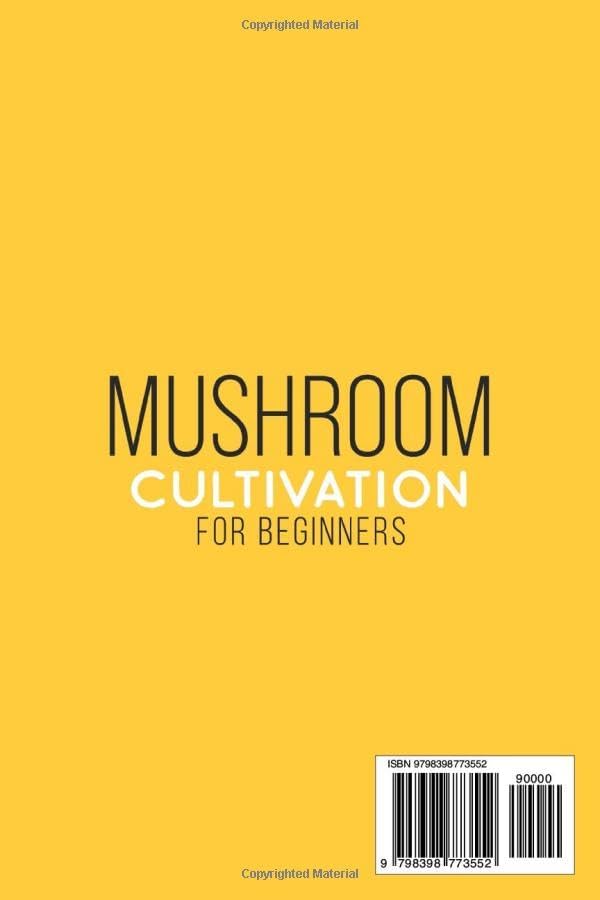 Mushroom Cultivation for Beginners: The Complete Guide to Growing Your Own Gourmet and Medicinal Mushrooms at Home, Indoors and Outdoors. | + BONUS: 10 Beginner-Friendly Low Investment DIY Projects by Michael York
