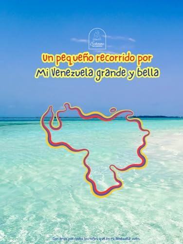 Un pequeño recorrido por mi Venezuela grande y bella. (Spanish Edition) by Anny Martinez