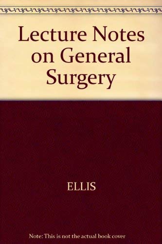 Lecture Notes on General Surgery by ROY YORKE CALNE HAROLD ELLIS