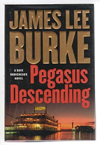 Pegasus Descending: A Dave Robicheaux Novel by James Lee Burke