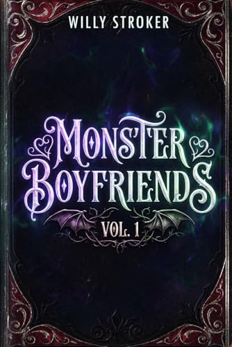 Monster Boyfriends Vol. 1: Books 1-4: A Spicy Gay Shifter Romance Anthology by Willy Stroker