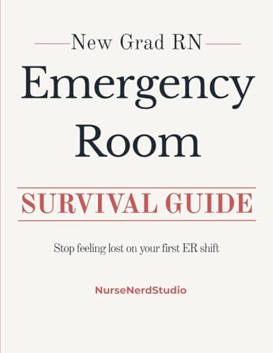 New Grad RN Emergency Room Cheat Sheet & Reference Guide: Essential Clinical Reference for Your First Year in the ER (NurseNerdStudio Clinical Reference Series) by Amber O'Shea, BSN
