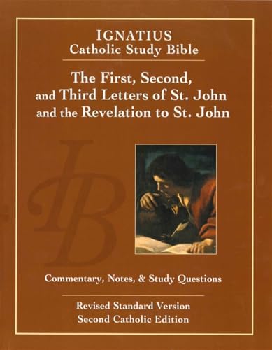 The First, Second and Third letters of St. John and the Revelation to John (Ignatius Catholic Study Bible) by Scott Hahn