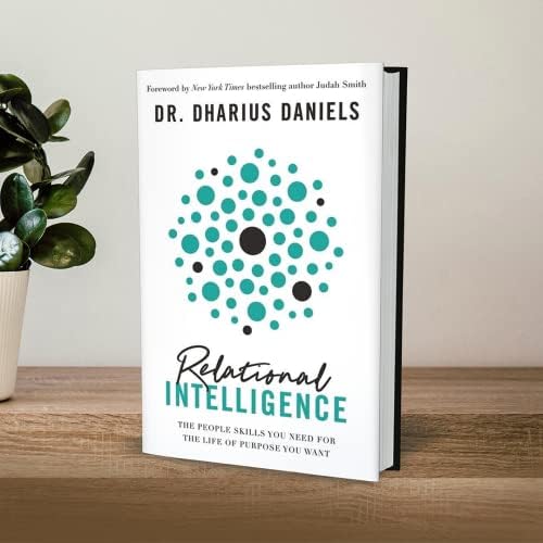 Relational Intelligence: The People Skills You Need for the Life of Purpose You Want by Dharius Daniels
