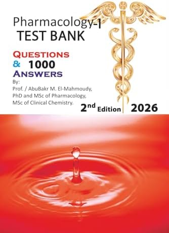 Pharmacology-I Test Bank 1000 Q&A by Prof Abubakr El-Mahmoudy